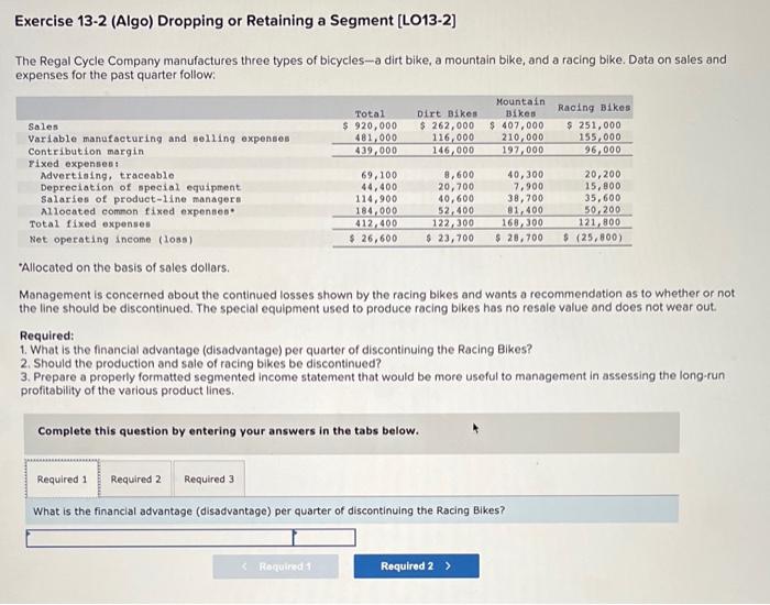  Exercise 13-2 (Algo) Dropping or Retaining a Segment [LO13-2) The Regal