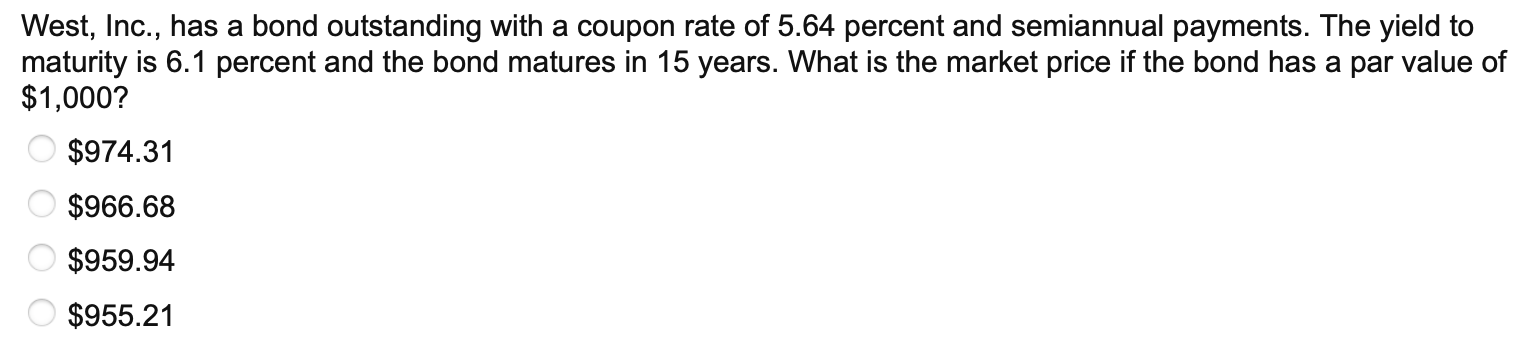 Please answer question step by step West, Inc., has a bond outstanding