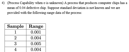 4) (Process Capability when is unknown) A process that produces computer
