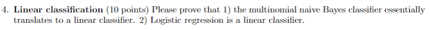  4. Linear classification (10 points) Please prove that 1) the multinomial