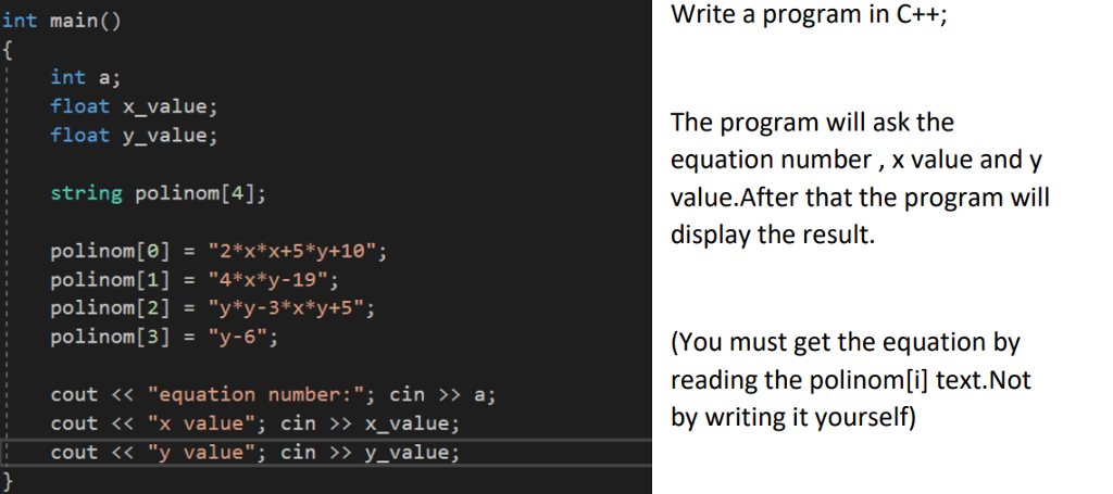 int main() Write a program in C++; int a; float x_value;