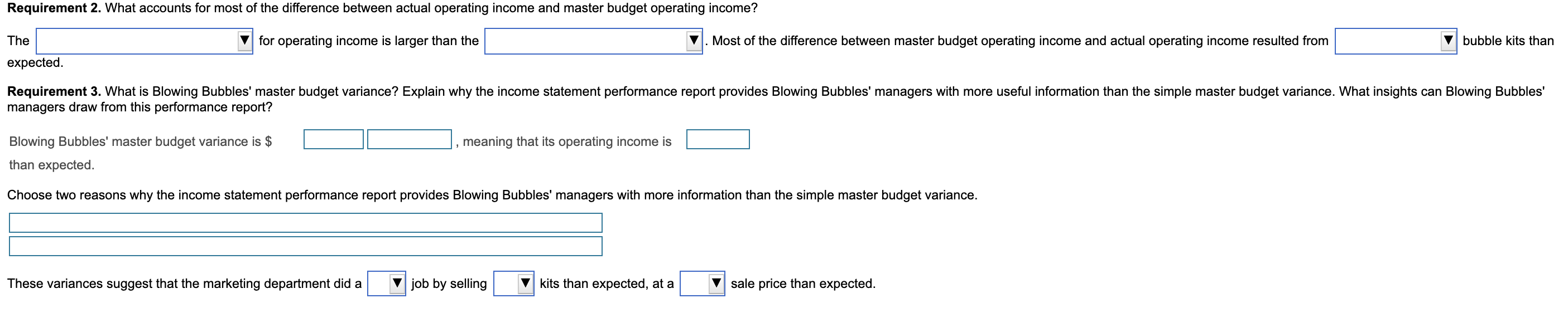 follows: B (Click the icon to view the flexible budget income statement.)