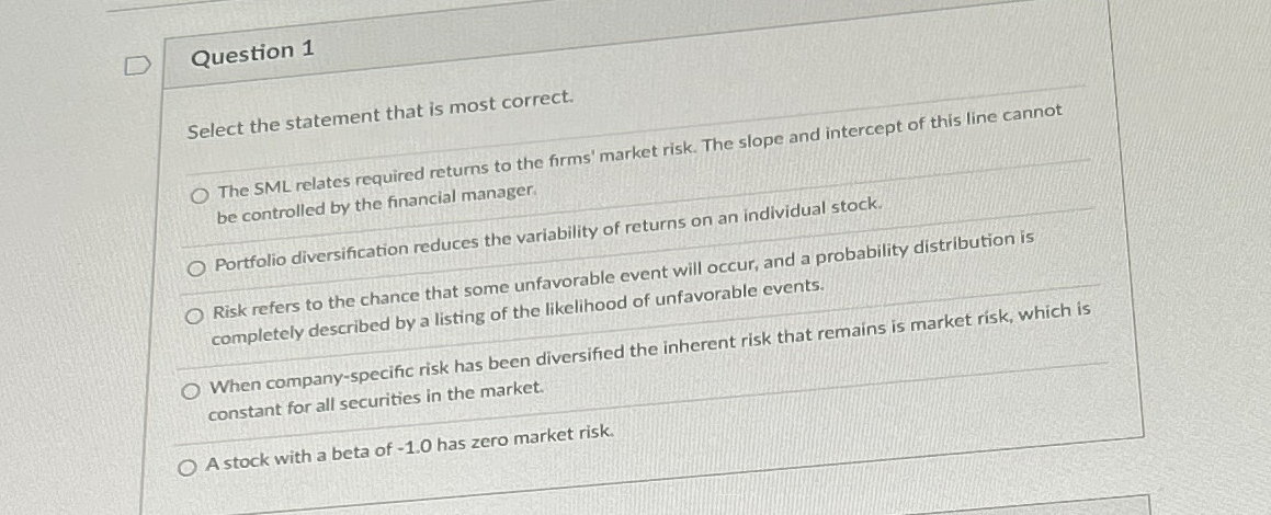  Question 1 Select the statement that is most correct. The SML