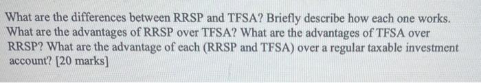  What are the differences between RRSP and TFSA? Briefly describe how