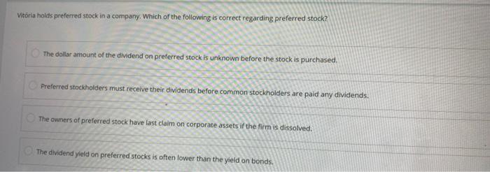  please mention the answer is A,B,C or D Vitria holds preferred