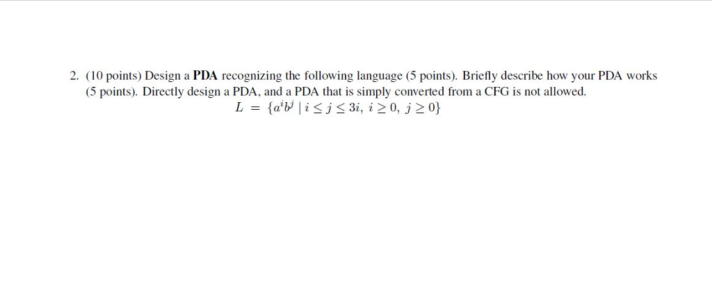  2. (10 points) Design a PDA recognizing the following language (5