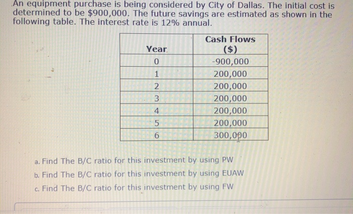 please complete, find benefit to cost ratio using present worth method, estimated
