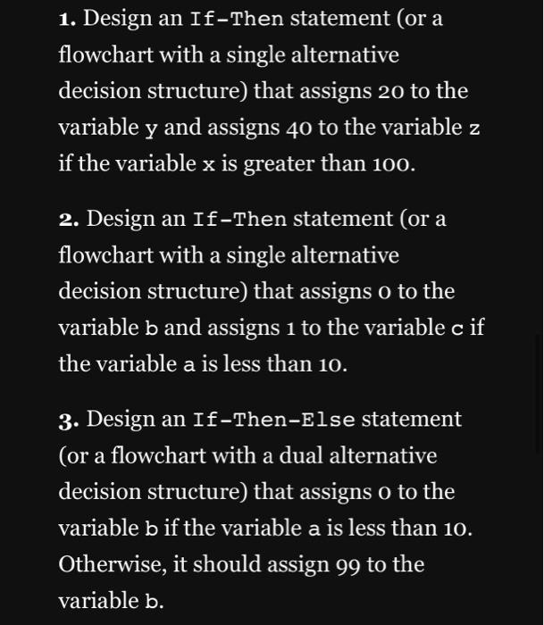  1. Design an If-Then statement (or a flowchart with a single
