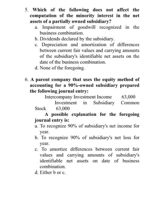 Which of the following statements is incorrect? a. A subsidiary's paid-in capital