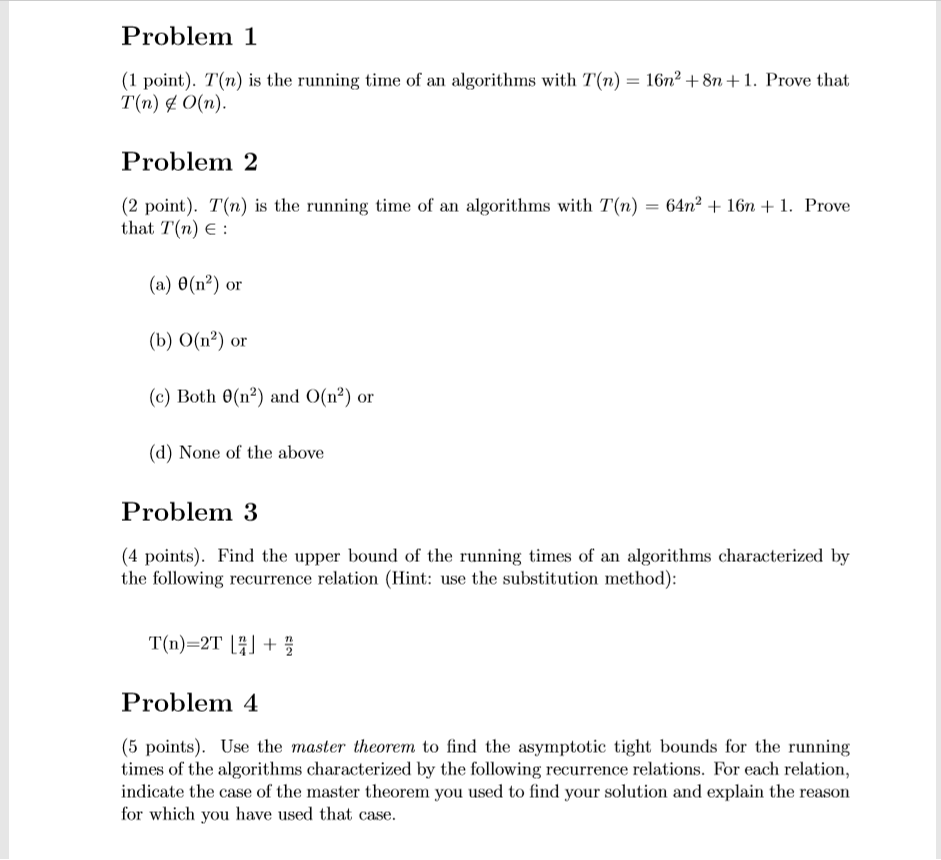 I need help with #1,2,3 Problem 1 (1 point). T(n) is the