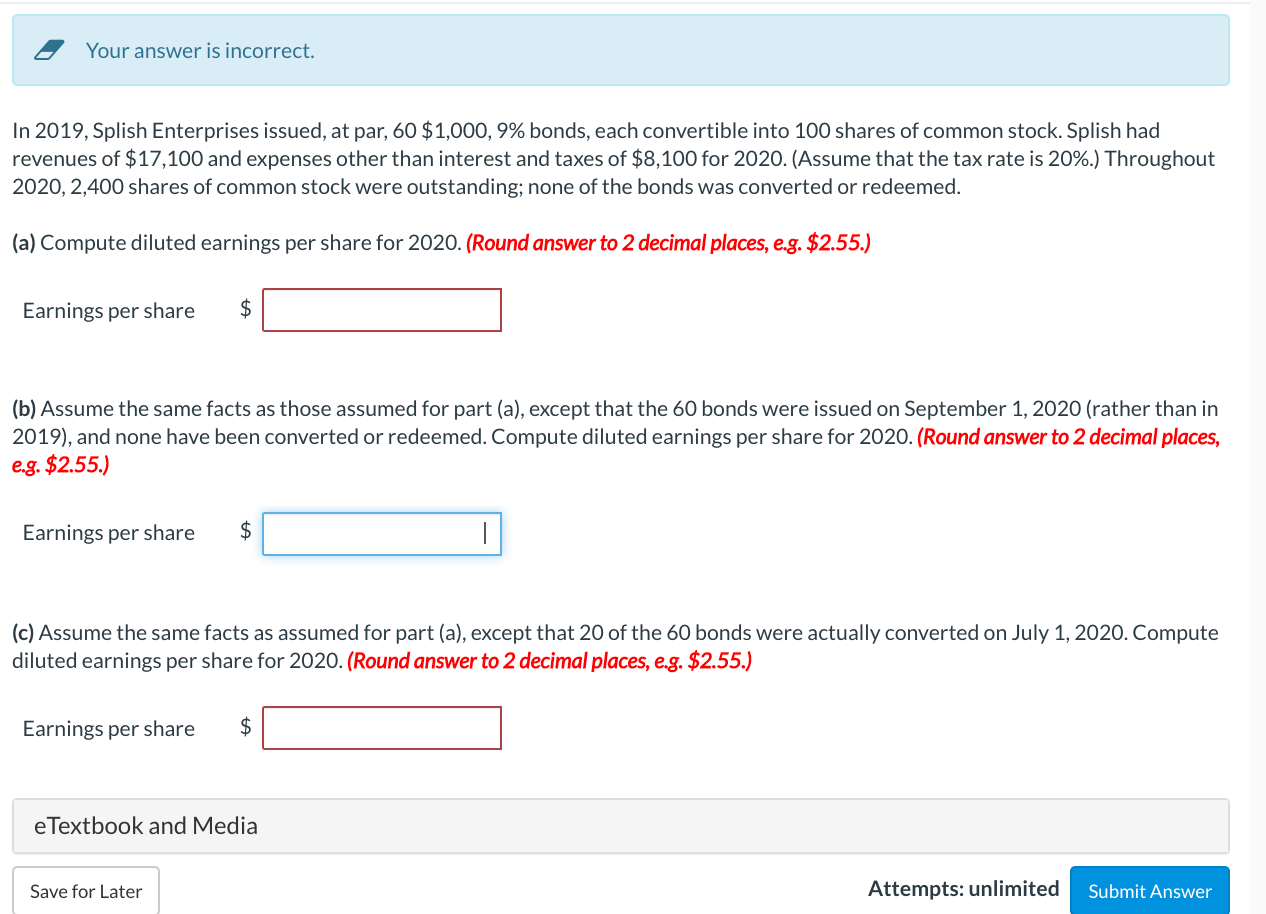  Your answer is incorrect. In 2019, Splish Enterprises issued, at par,