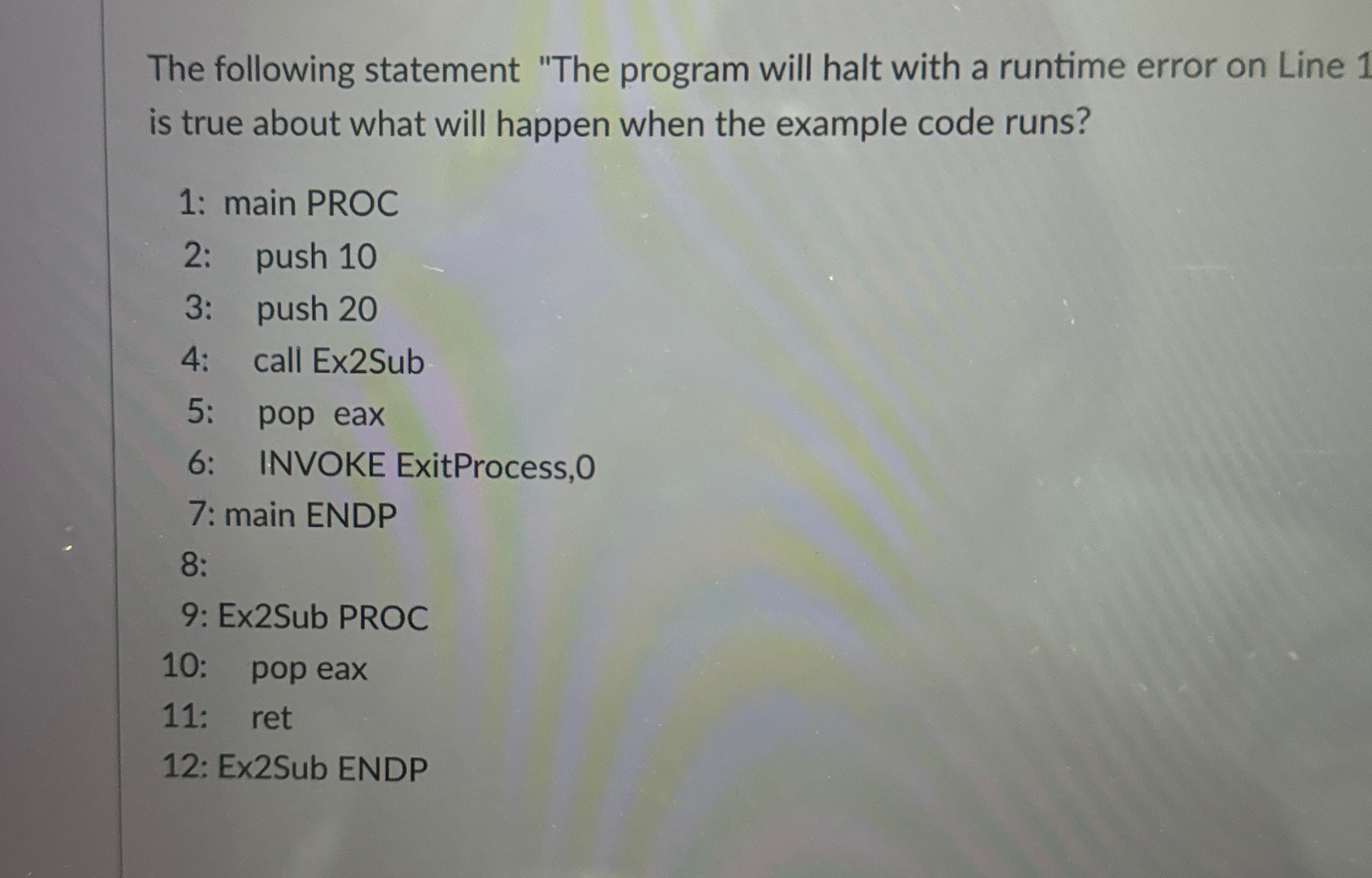  The following statement "The program will halt with a runtime error