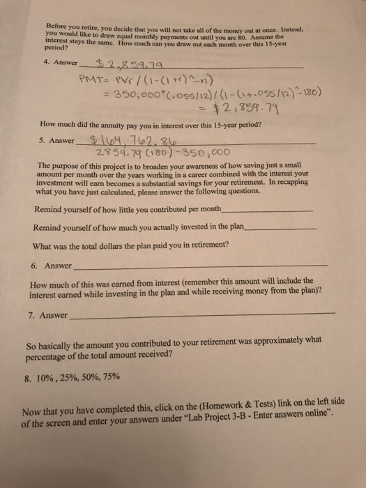 You have decided that you will need $350,000 above what your current