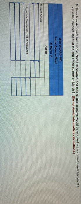 to the questions displayed below. Web Wizard, Inc., has provided information technology