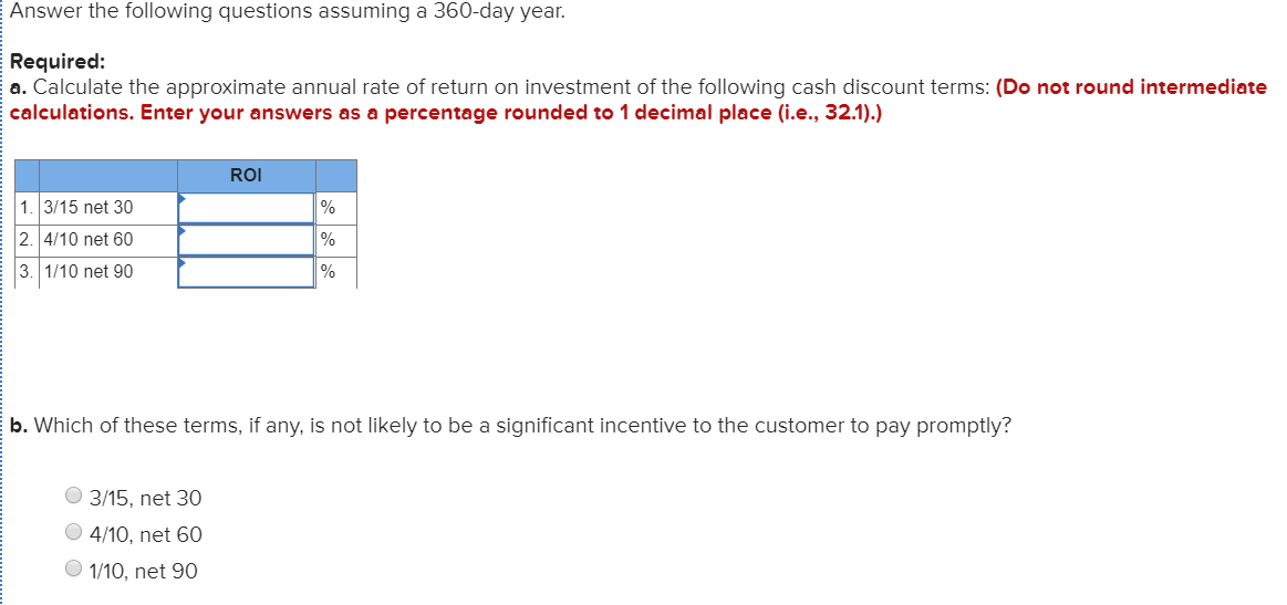 Answer the following questions assuming a 360-day year. Required: a. Calculate