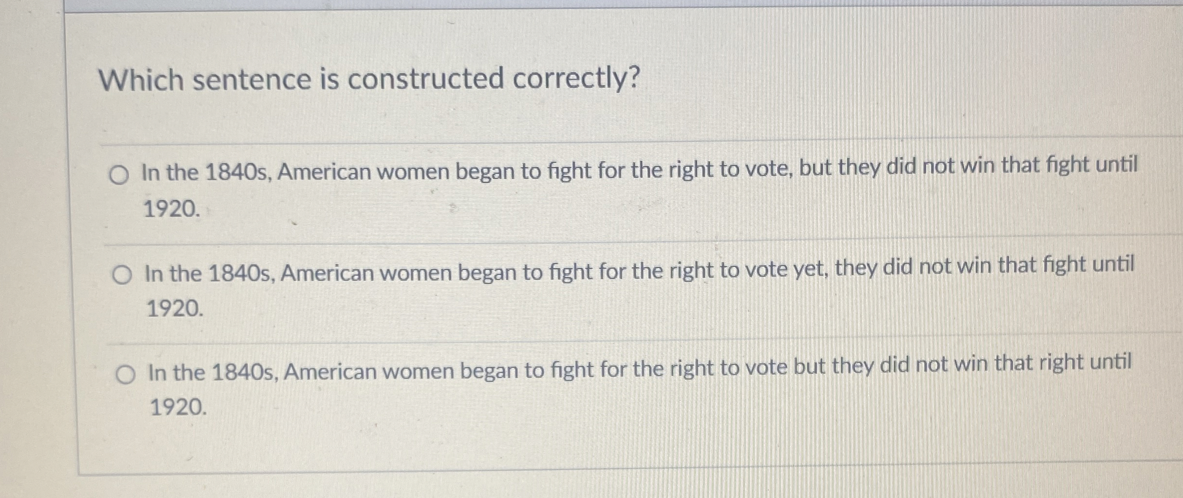  Which sentence is constructed correctly? In the 1840 s, American women