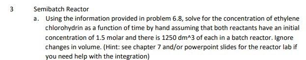 6.8: 2. Consider the semibatch reactor problem from the last homework (Problem