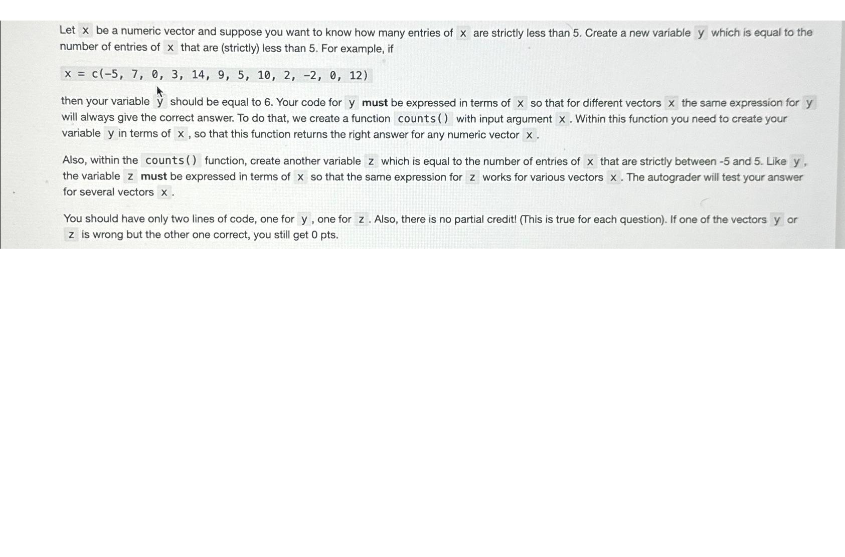  Let x be a numeric vector and suppose you want to