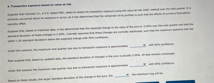  4. Transaction exposure based on value at risk Suppose that Colorado