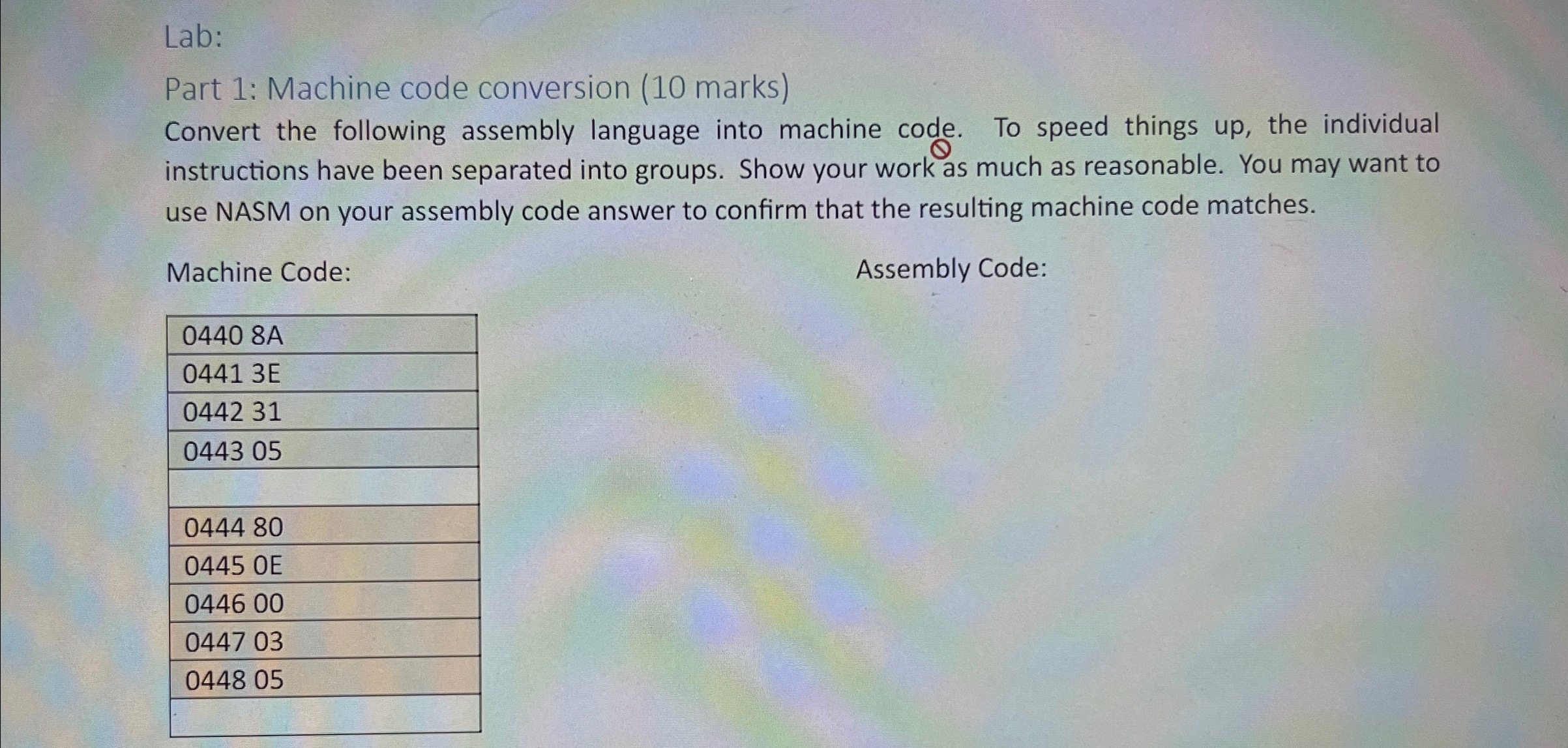  Lab: Part 1: Machine code conversion (10 marks) Convert the following