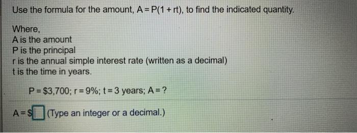  Use the formula for the amount, A = P(1 + rt),
