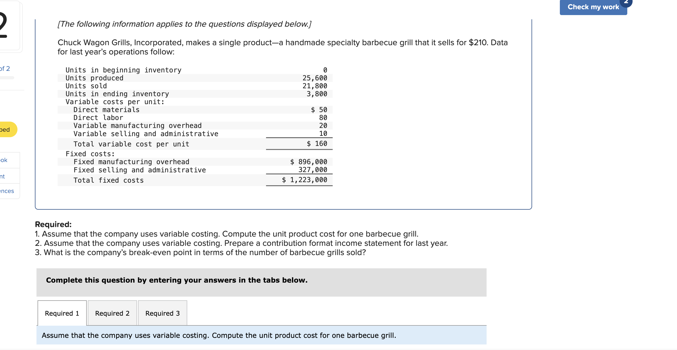  Required: Assume that the company uses variable costing. Compute the unit