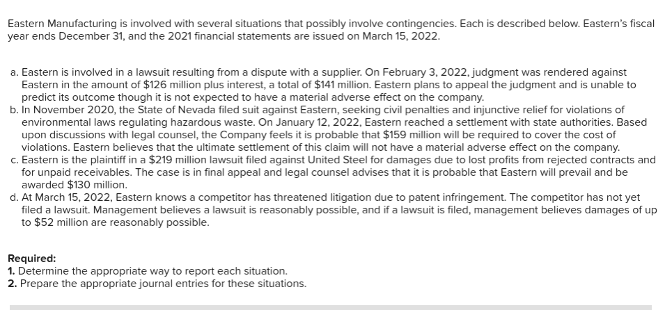  Eastern Manufacturing is involved with several situations that possibly involve contingencies.
