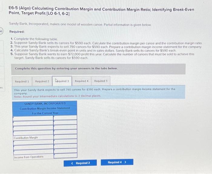 of wooden canoe. Partial information is given below Required: 1. Complete the