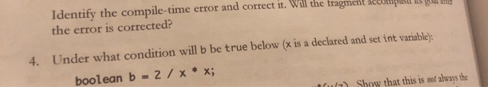 Java Identify the compile-time error and correct it. Will the tragment