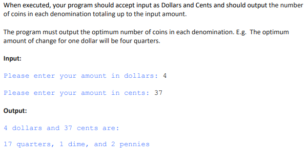Q1 Q2 When executed, your program should accept input as Dollars and