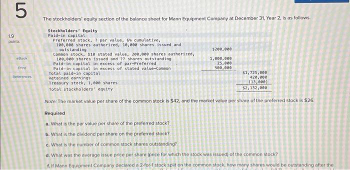  f. If Mann Equipment Company declared a 2-for-1 stock split on