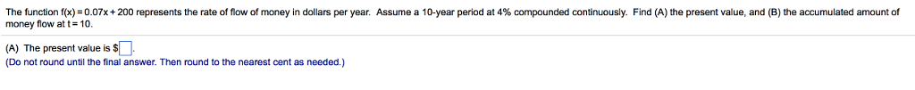  The function f(x) = 0.07x + 200 represents the rate of