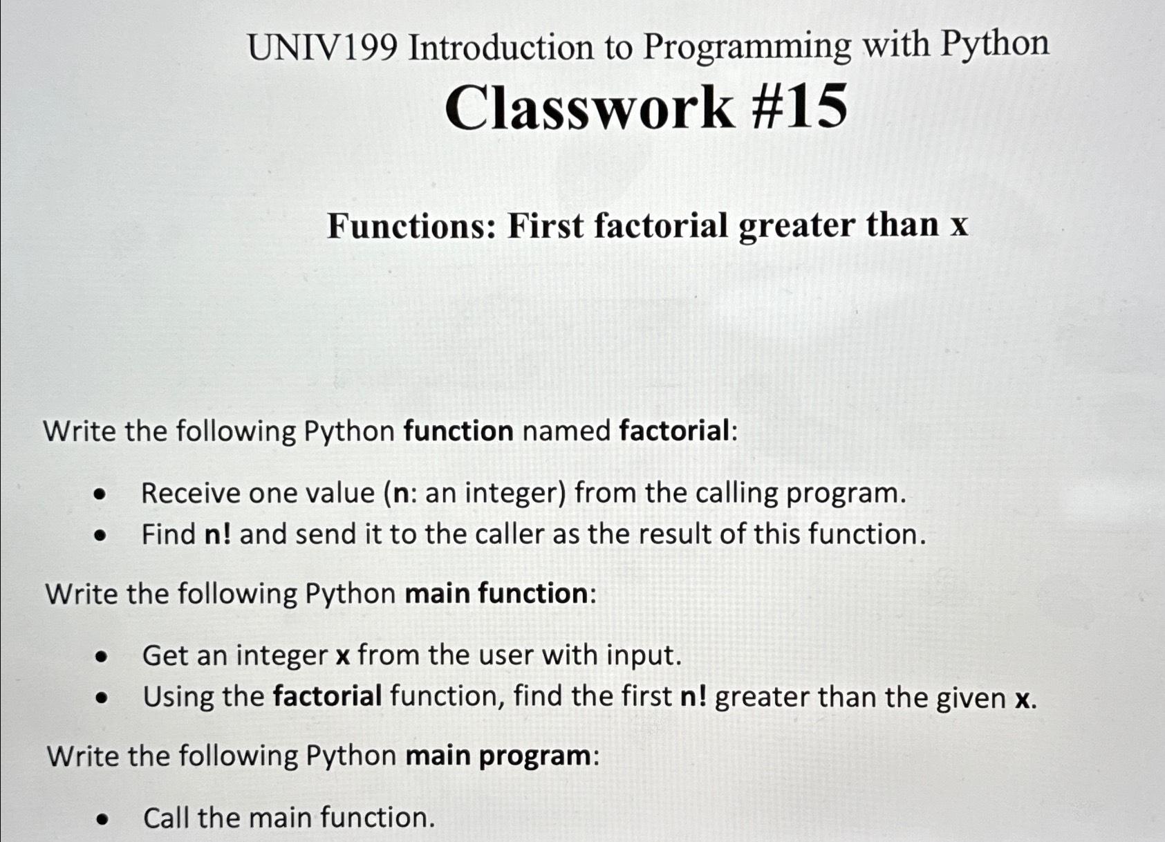  UNIV199 Introduction to Programming with Python Classwork #15 Functions: First factorial