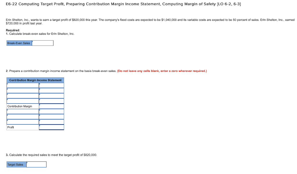  E6-22 Computing Target Profit, Preparing Contribution Margin Income Statement, Computing Margin