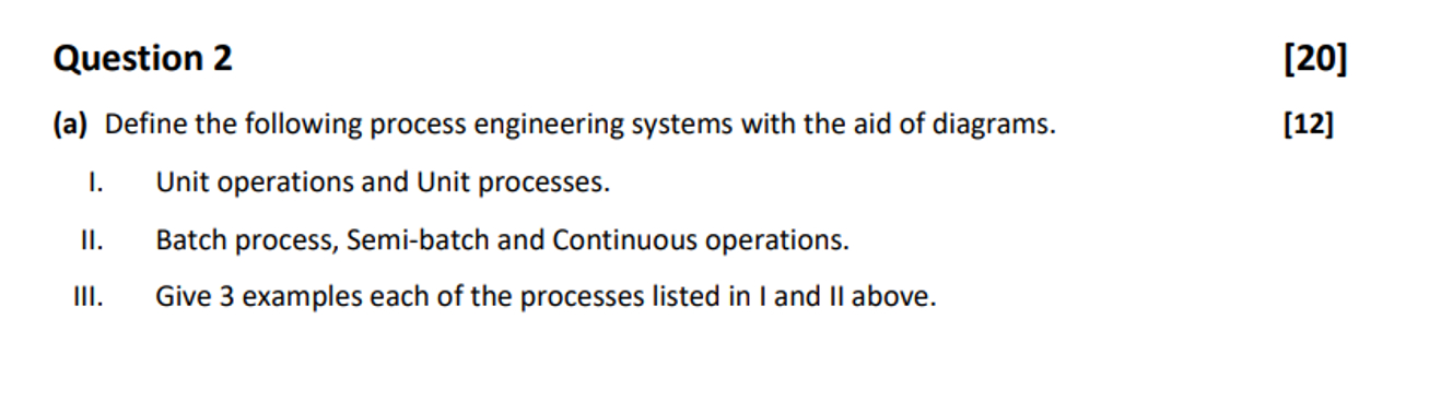 Question 2 (a) Define the following process engineering systems with the