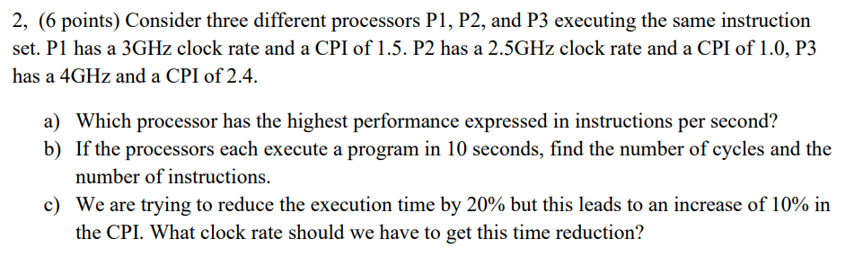2, (6 points) Consider three different processors P1,P2, and P3 executing