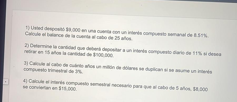  Usted desposit $9,000 en una cuenta con un inters compuesto semanal
