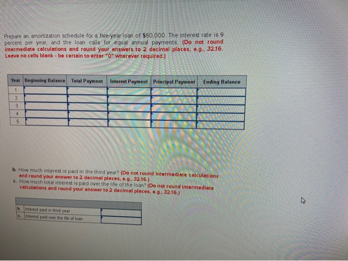 Need help with this question, keep getting it wrong. Prepare an amortization