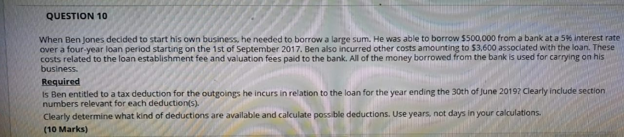  QUESTION 10 When Ben Jones decided to start his own business,