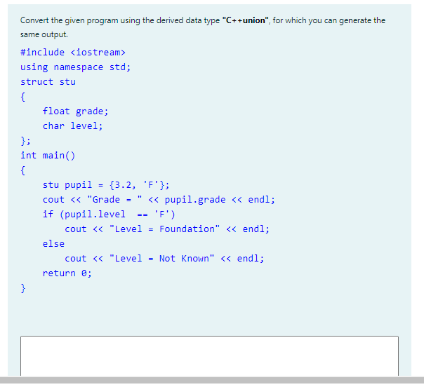  Convert the given program using the derived data type "C++union", for