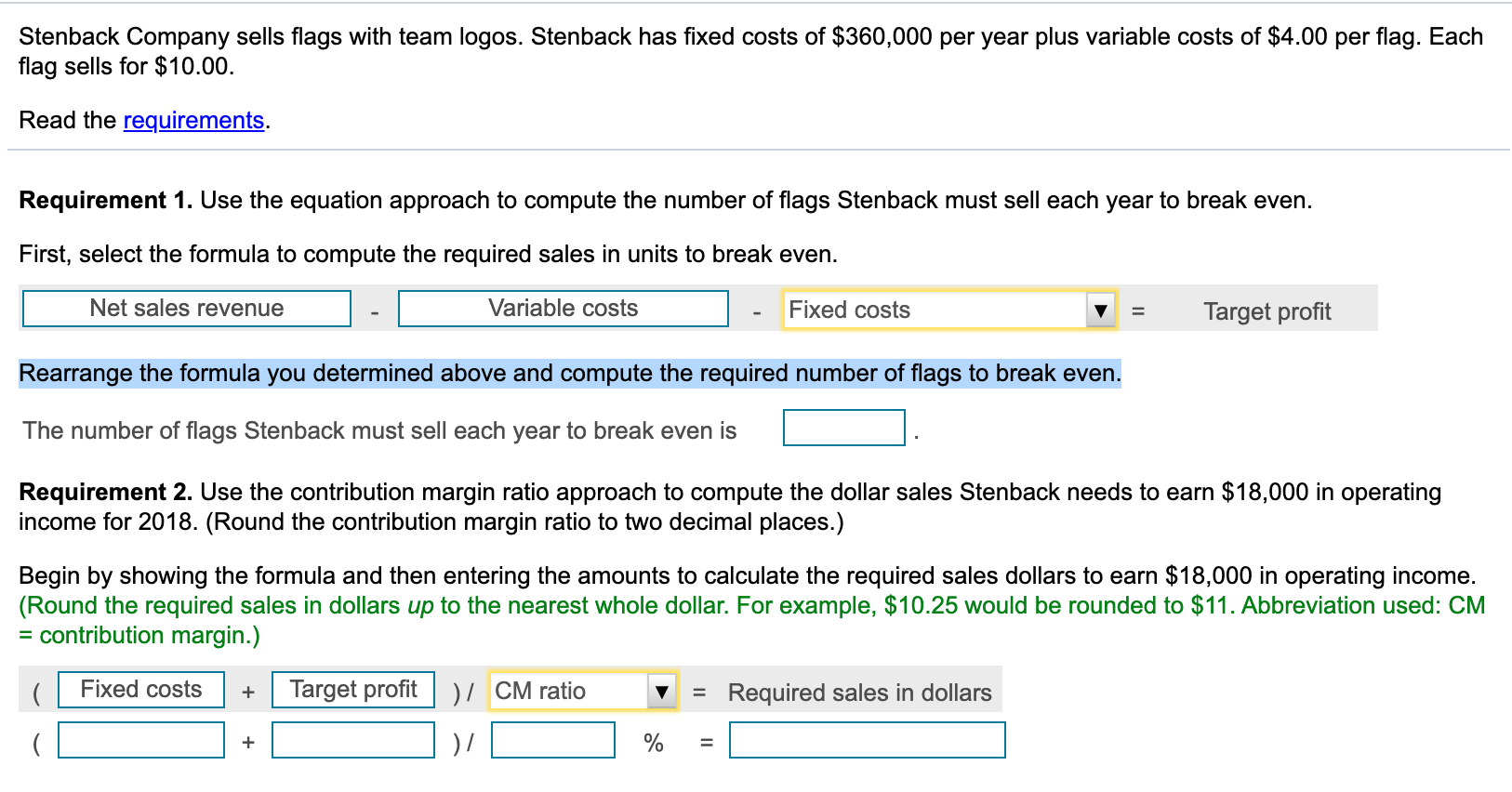 Stenback Company sells flags with team logos. Stenback has fixed costs