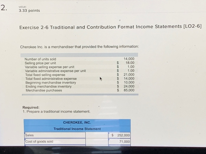  2. value: 3.33 points Exercise 2-6 Traditional and Contribution Format Income