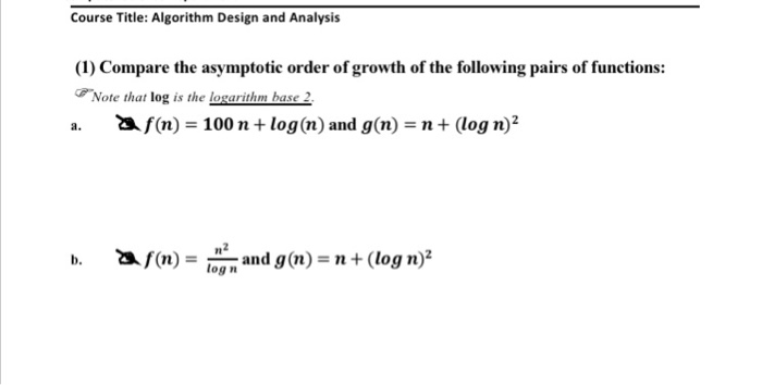  Course Title: Algorithm Design and Analysis (I) Compare the asymptotic order