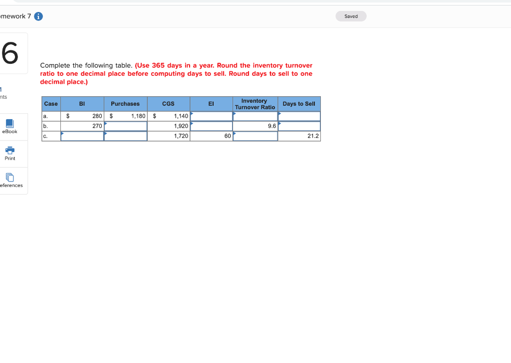  mework 7 Saved 6 Complete the following table. (Use 365 days