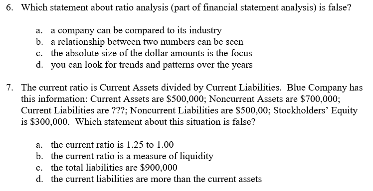 6. Which statement about ratio analysis (part of financial statement analysis)