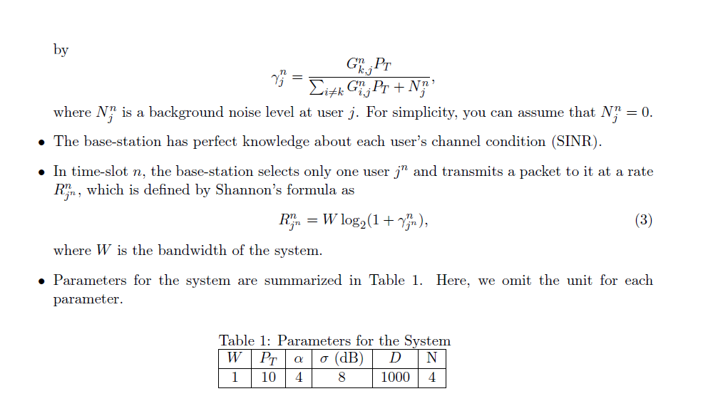 the power from other cells as interference. - The system is time-slotted.