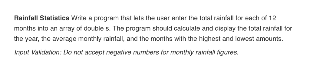 the code needs to be written in c++ Rainfall Statistics Write a