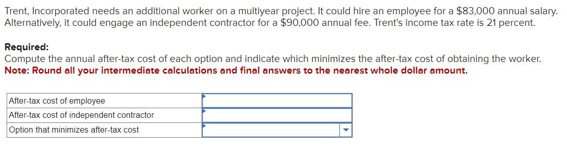  Trent, Incorporated needs an additional worker on a multiyear project. It