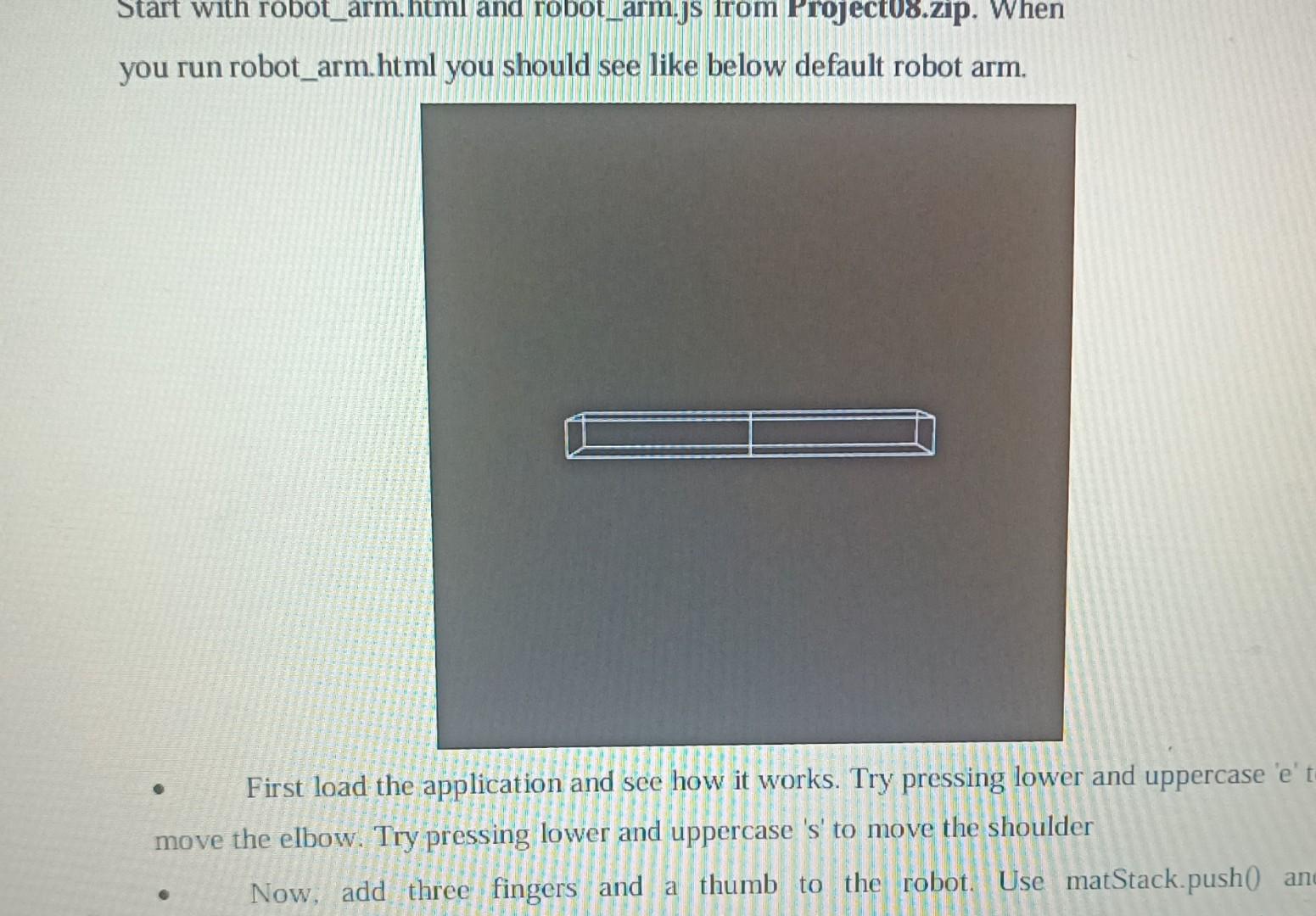  below robot_arm.js code; //---------------------------------------------------------------------------- // State Variable Setup //---------------------------------------------------------------------------- // This