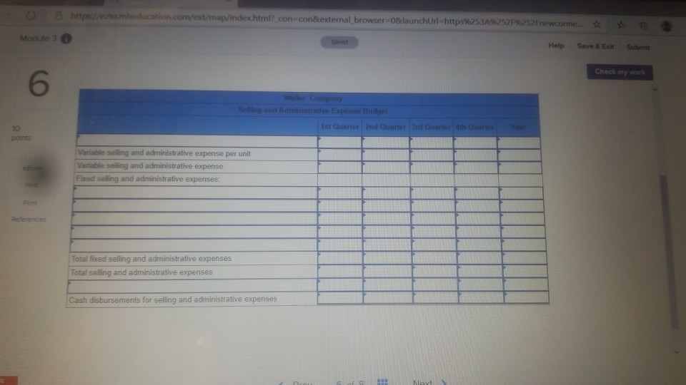 work 6 Weller Company's budgeted unit sales for the upcoming fiscal year